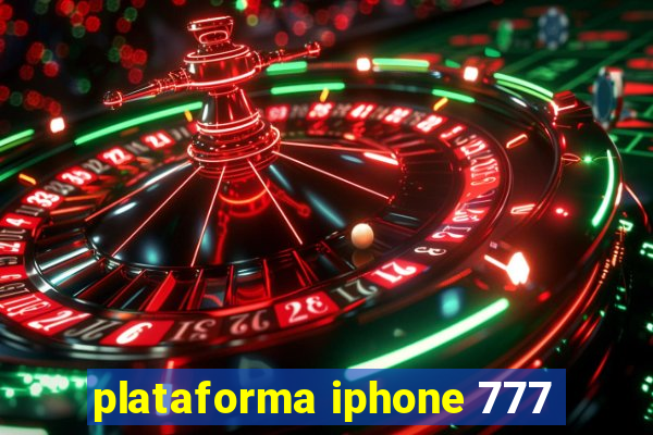 plataforma iphone 777